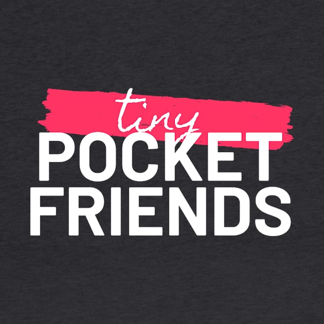 Tiny Pocket Friends by Go Help Yourself Podcast